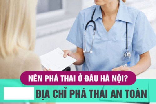 Đi tìm phòng khám phá thai an toàn ở Hà Nội 