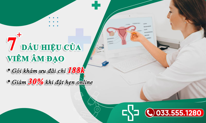 7 Dấu hiệu viêm âm đạo thường gặp - Nhận biết sớm để chữa trị hiệu quả