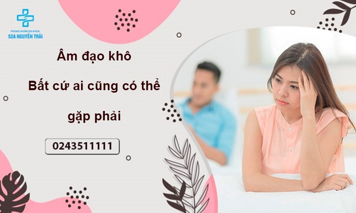 Âm đạo khô - Bất cứ ai cũng có thể gặp phải