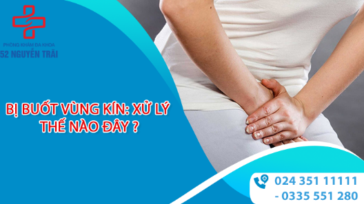 Bị buốt vùng kín: Xử lý như thế nào hiệu quả nhất?