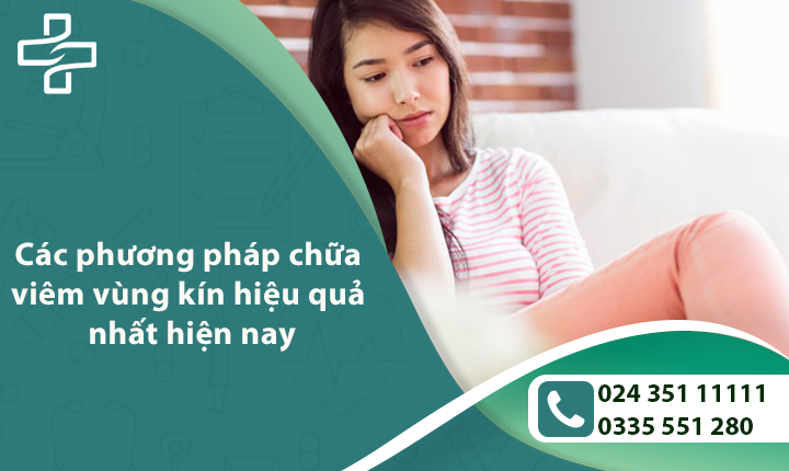 Các phương pháp chữa viêm vùng kín hiệu quả nhất hiện nay - Chia sẻ từ chuyên gia