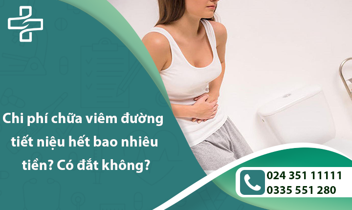 Chi phí chữa viêm đường tiết niệu bao nhiêu tiền? Có đắt không?