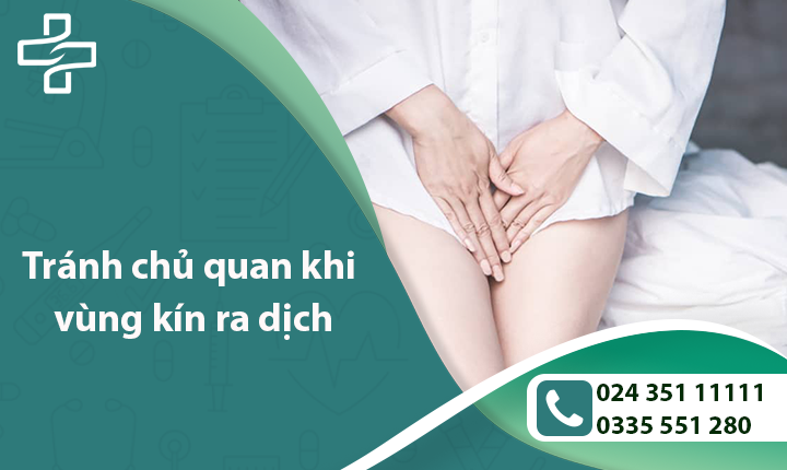 Chớ chủ quan khi vùng kín ra dịch