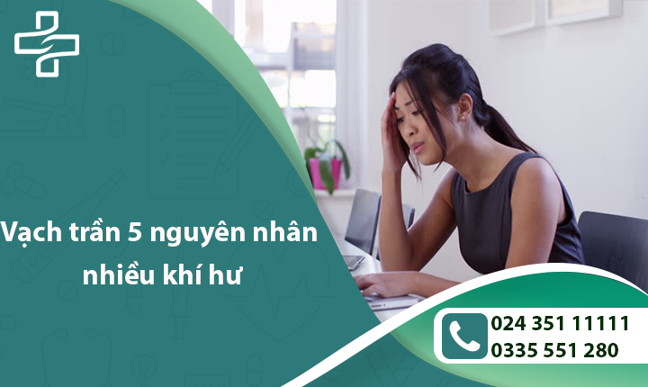 [Chuyên gia chia sẻ] 5 nguyên nhân nhiều khí hư thường gặp nhất