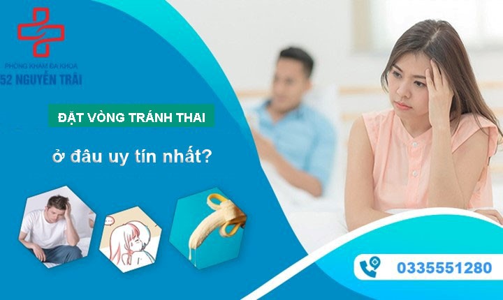 Đặt vòng tránh thai ở đâu uy tín nhất hiện nay?