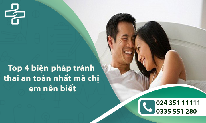 Top 4 biện pháp tránh thai an toàn nhất mà chị em nên biết